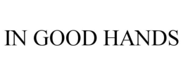 IN GOOD HANDS