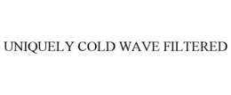 UNIQUELY COLD WAVE FILTERED