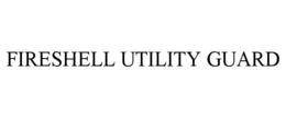 FIRESHELL UTILITY GUARD
