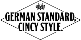 C M B CO GERMAN STANDARD, CINCY STYLE.