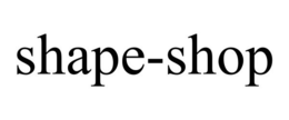 SHAPE-SHOP
