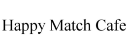 HAPPY MATCH CAFE