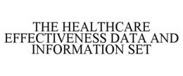 THE HEALTHCARE EFFECTIVENESS DATA AND INFORMATION SET