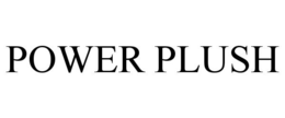 POWER PLUSH