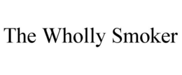 THE WHOLLY SMOKER