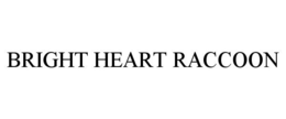 BRIGHT HEART RACCOON