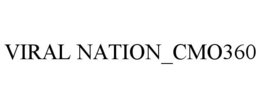 VIRAL NATION_CMO360