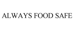 ALWAYS FOOD SAFE
