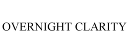 OVERNIGHT CLARITY