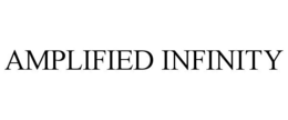 AMPLIFIED INFINITY