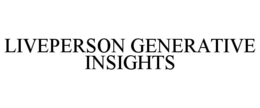 LIVEPERSON GENERATIVE INSIGHTS