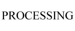 PROCESSING