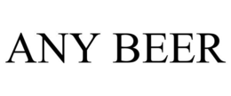ANY BEER