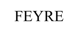 FEYRE