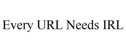 EVERY URL NEEDS IRL