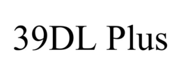 39DL PLUS