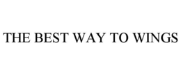 THE BEST WAY TO WINGS