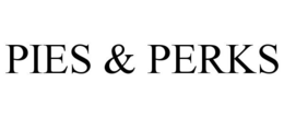 PIES & PERKS