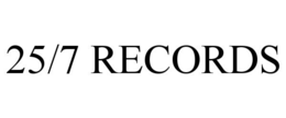 25/7 RECORDS