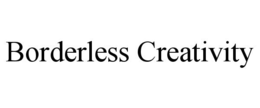 BORDERLESS CREATIVITY