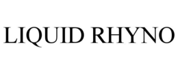 LIQUID RHYNO