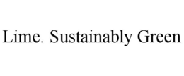 LIME. SUSTAINABLY GREEN