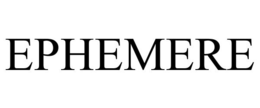 EPHEMERE