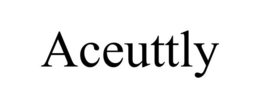 ACEUTTLY