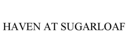 HAVEN AT SUGARLOAF