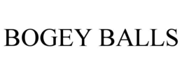 BOGEY BALLS