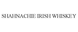 SHAHNACHIE IRISH WHISKEY