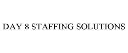DAY 8 STAFFING SOLUTIONS