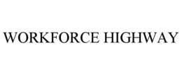 WORKFORCE HIGHWAY