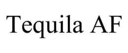 TEQUILA AF