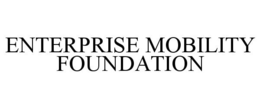 ENTERPRISE MOBILITY FOUNDATION