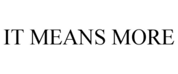 IT MEANS MORE