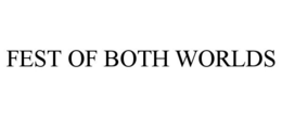 FEST OF BOTH WORLDS