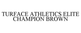 TURFACE ATHLETICS ELITE CHAMPION BROWN