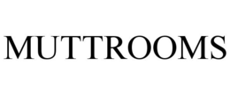 MUTTROOMS