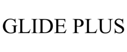 GLIDE PLUS