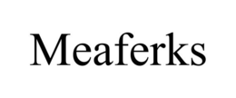 MEAFERKS