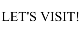 LET'S VISIT!