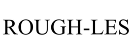 ROUGH-LES