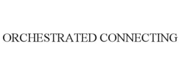 ORCHESTRATED CONNECTING