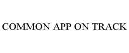 COMMON APP ON TRACK