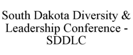 SOUTH DAKOTA DIVERSITY &amp; LEADERSHIP CONFERENCE - SDDLC