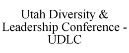 UTAH DIVERSITY &amp; LEADERSHIP CONFERENCE - UDLC
