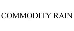 COMMODITY RAIN