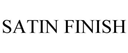 SATIN FINISH