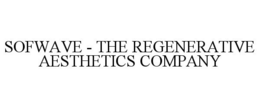 SOFWAVE - THE REGENERATIVE AESTHETICS COMPANY